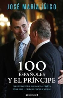 CIEN ESPAÑOL ES Y EL PRINCIPE | 9788466646383 | IÑIGO, JOSE MARIA | Librería Castillón - Comprar libros online Aragón, Barbastro