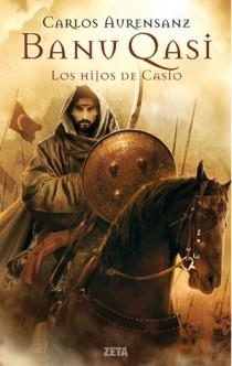 BANU QASI : LOS HIJOS DE CASIO | 9788498724691 | AURENSANZ, CARLOS | Librería Castillón - Comprar libros online Aragón, Barbastro