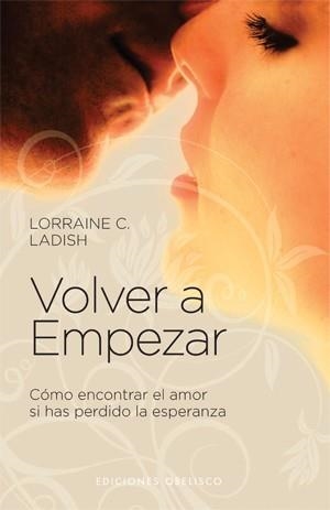 VOLVER A EMPEZAR | 9788497777162 | LADISH, LORRAINE C. | Librería Castillón - Comprar libros online Aragón, Barbastro