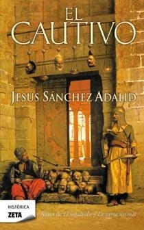 CAUTIVO, EL - ZETA | 9788498724769 | SÁNCHEZ ADALID, JESÚS | Librería Castillón - Comprar libros online Aragón, Barbastro