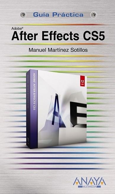 AFTER EFFECTS CS5 - GUÍA PRÁCTICA | 9788441528871 | MARTÍNEZ SOTILLOS, MANUEL | Librería Castillón - Comprar libros online Aragón, Barbastro