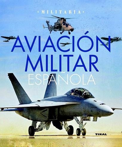 AVIACIÓN MILITAR - MILITARIA | 9788499280660 | GONZÁLEZ SERRANO, JOSÉ LUIS; PERMUY LÓPEZ, RAFAEL A. | Librería Castillón - Comprar libros online Aragón, Barbastro