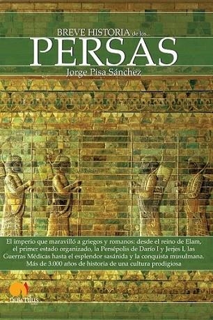 BREVE HISTORIA DE LOS PERSAS | 9788499671390 | PISA SÁNCHEZ, JORGE | Librería Castillón - Comprar libros online Aragón, Barbastro