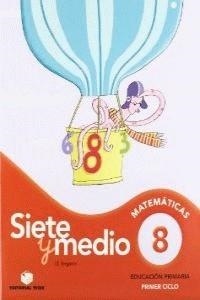 SIETE Y MEDIO 8 (ED.PRIMARIA 1 CICLO) | 9788430778362 | SEGARRA I NEIRA, LLUÍS | Librería Castillón - Comprar libros online Aragón, Barbastro