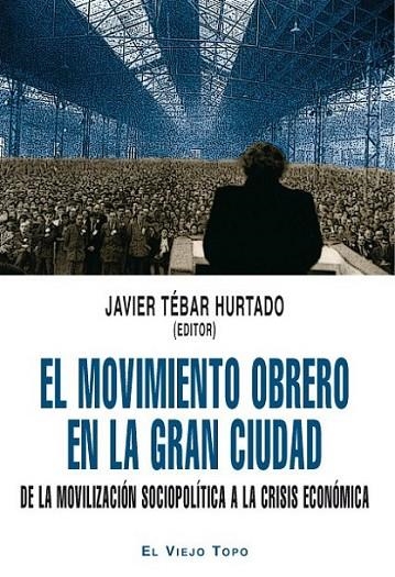 MOVIMIENTO OBRERO EN LA GRAN CIUDAD, EL | 9788492616916 | TÉBAR, JAVIER | Librería Castillón - Comprar libros online Aragón, Barbastro