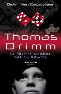 THOMAS DRIMM EL FIN DEL MUNDO CAE EN JUEVES | 9788466644822 | VAN CAUWELAERT, DIDIER | Librería Castillón - Comprar libros online Aragón, Barbastro