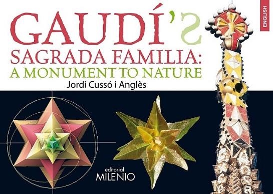 GAUDÍ'S SAGRADA FAMILIA: A MONUMENT TO NATURE | 9788497434225 | CUSSÓ ANGLÈS, JORDI | Librería Castillón - Comprar libros online Aragón, Barbastro