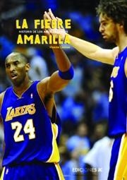 FIEBRE AMARILLA, LA : HISTORIA DE LOS ANGELES LAKERS | 9788495121578 | LLAMAS, VICENTE | Librería Castillón - Comprar libros online Aragón, Barbastro