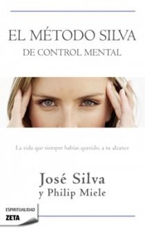 MÉTODO SILVA DE CONTROL MENTAL, EL | 9788498724516 | Philip Miele José Silva | Librería Castillón - Comprar libros online Aragón, Barbastro