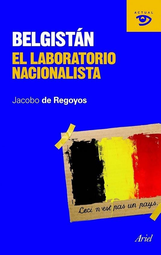 BELGISTÁN : EL LABORATORIO NACIONALISTA | 9788434469464 | REGOYOS, JACOBO DE | Librería Castillón - Comprar libros online Aragón, Barbastro