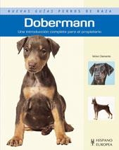 DOBERMANN - NUEVAS GUÍAS PERROS DE RAZA | 9788425518126 | CLEMENTE, VÍCTOR | Librería Castillón - Comprar libros online Aragón, Barbastro