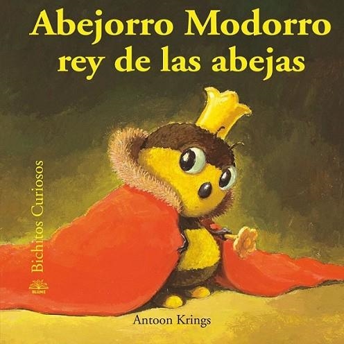 ABEJORRO MODORRO REY DE LAS ABEJAS | 9788498014549 | KRINGS, ANTOON | Librería Castillón - Comprar libros online Aragón, Barbastro