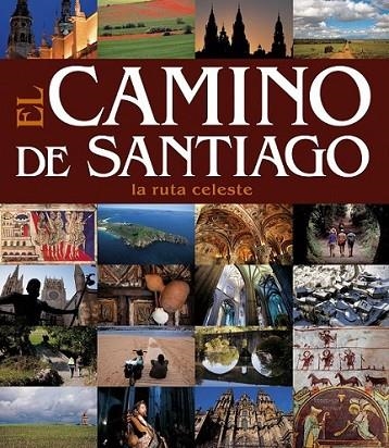 CAMINO DE SANTIAGO, EL : LA RUTA CELESTE | 9788497856522 | VARIOS AUTORES | Librería Castillón - Comprar libros online Aragón, Barbastro