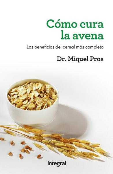 COMO CURA LA AVENA | 9788492981403 | PROS CASAS, MIQUEL | Librería Castillón - Comprar libros online Aragón, Barbastro