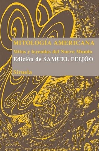 MITOLOGÍA AMERICANA | 9788498414646 | FEIJÓO, SAMUEL (ED.) | Librería Castillón - Comprar libros online Aragón, Barbastro