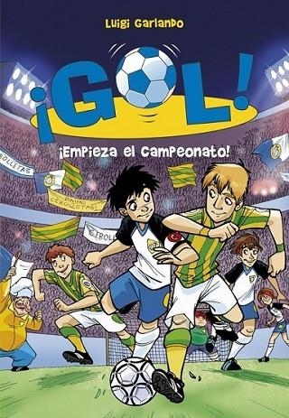 ¡EMPIEZA EL CAMPEONATO! - GOL 3 | 9788484416111 | Luigi Garlando | Librería Castillón - Comprar libros online Aragón, Barbastro