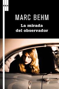 MIRADA DEL OBSERVADOR, LA | 9788498679236 | BEHM, MARC | Librería Castillón - Comprar libros online Aragón, Barbastro