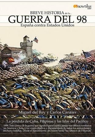 BREVE HISTORIA DE LA GUERRA DEL 98 | 9788497639682 | REY VICENTE, MIGUEL DEL; CANALES TORRES, CARLOS | Librería Castillón - Comprar libros online Aragón, Barbastro