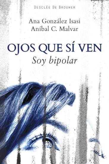 OJOS QUE SÍ VEN : SOY BIPOLAR | 9788433024626 | GONZÁLEZ ISASI, ANA; MALVAR, ANÍBAL C. | Librería Castillón - Comprar libros online Aragón, Barbastro