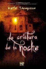 CRIATURA DE LA NOCHE, LA | 9788499182193 | THOMPSON, KATE | Librería Castillón - Comprar libros online Aragón, Barbastro