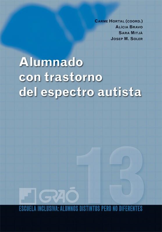 ALUMNADO CON TRASTORNO DEL ESPECTRO AUTISTA | 9788478279920 | HUGUET COMELLES, TERESA Y OTROS | Librería Castillón - Comprar libros online Aragón, Barbastro