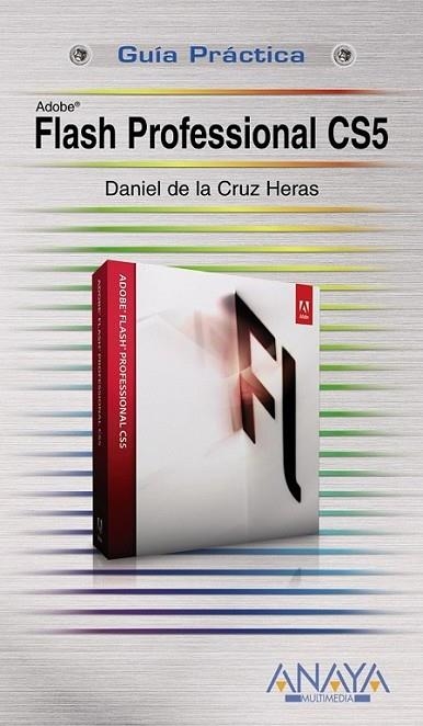 FLASH PROFESSIONAL CS5 - GUÍA PRÁCTICA | 9788441528390 | CRUZ HERAS, DANIEL DE LA | Librería Castillón - Comprar libros online Aragón, Barbastro