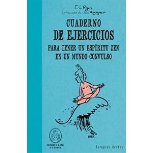 CUADERNO DE EJERCICIOS PARA TENER UN ESPÍRITU ZEN EN UN MUNDO CONVULSO | 9788492716685 | PIGANI, ERIK | Librería Castillón - Comprar libros online Aragón, Barbastro