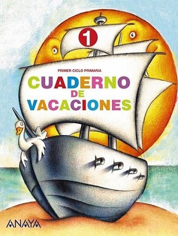 CUADERNO DE VACACIONES 1 : VACACIONES ANAYA 1EP | 9788466705455 | PINTO MARTÍN, SAGRARIO; VILLARROYA SAMANIEGO, ELENA | Librería Castillón - Comprar libros online Aragón, Barbastro