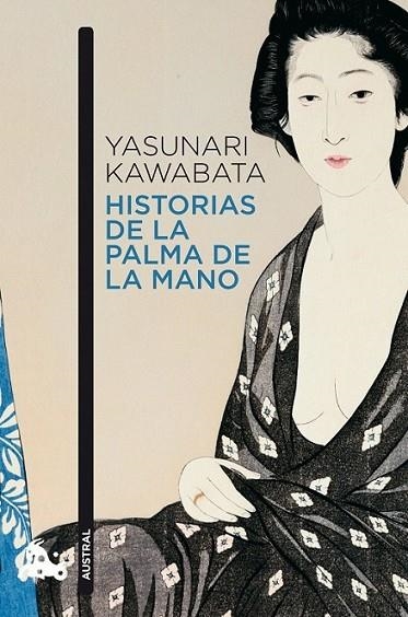 HISTORIAS DE LA PALMA DE LA MANO - AUSTRAL | 9788496580701 | KAWABATA, YASUNARI | Librería Castillón - Comprar libros online Aragón, Barbastro