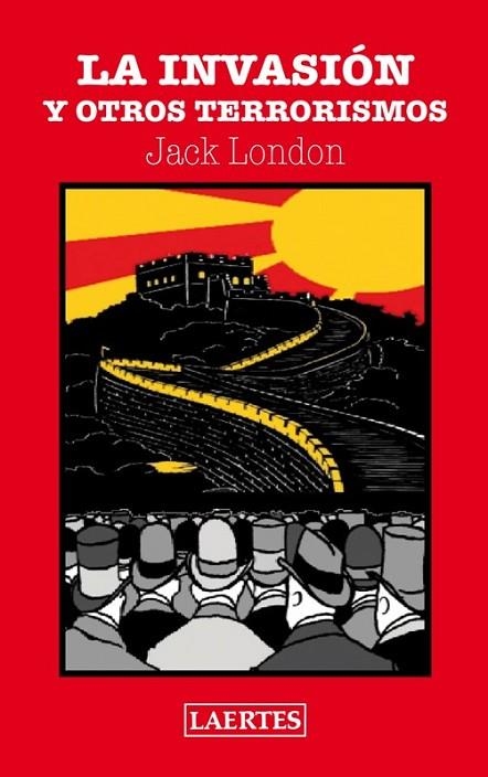 INVASIÓN Y OTROS TERRORISMOS, LA | 9788475847153 | LONDON, JACK | Librería Castillón - Comprar libros online Aragón, Barbastro