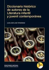 DICCIONARIO HISTÓRICO DE AUTORES DE LA LITERATURA INFANTIL Y JUVENIL CONTEMPORÁNEA | 9788495345813 | LAGE FERNÁNDEZ, JUAN JOSÉ | Librería Castillón - Comprar libros online Aragón, Barbastro