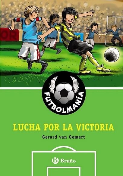 FUTBOLMANÍA 1 : LUCHA POR LA VICTORIA | 9788421684283 | VAN GEMERT, GERARD | Librería Castillón - Comprar libros online Aragón, Barbastro