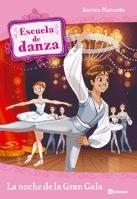 NOCHE DE LA GRAN GALA, LA - ESCUELA DE DANZA 3 | 9788424633974 | MARSOTTO, AURORA | Librería Castillón - Comprar libros online Aragón, Barbastro