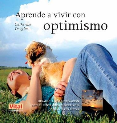 APRENDE A VIVIR CON OPTIMISMO | 9788499170404 | DOUGLAS, CATHERINE | Librería Castillón - Comprar libros online Aragón, Barbastro