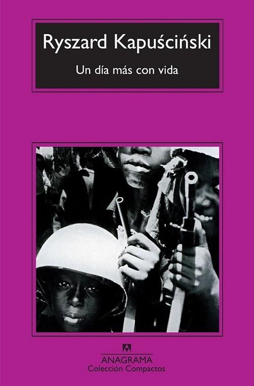 UN DIA MAS CON VIDA - COMPACTOS | 9788433973856 | KAPUSCINSKI, RYSZARD | Librería Castillón - Comprar libros online Aragón, Barbastro