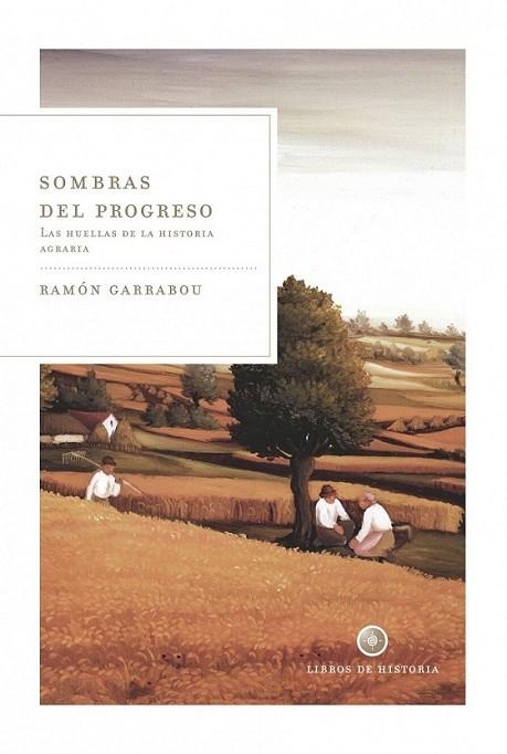 SOMBRAS DEL PROGRESO | 9788498920901 | GARRABOU SEGURA, RAMÓN | Librería Castillón - Comprar libros online Aragón, Barbastro