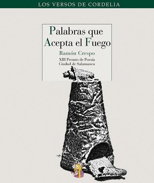 PALABRAS QUE ACEPTA EL FUEGO | 9788493796303 | CRESPO GONZÁLEZ, RAMÓN | Librería Castillón - Comprar libros online Aragón, Barbastro