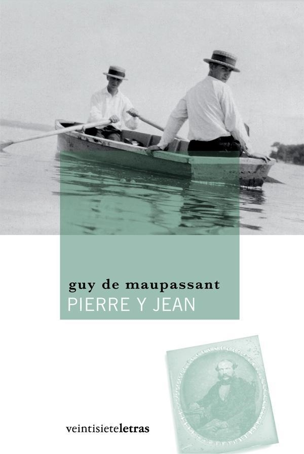 PIERRE Y JEAN | 9788492720071 | MAUPASSANT, GUY DE | Librería Castillón - Comprar libros online Aragón, Barbastro