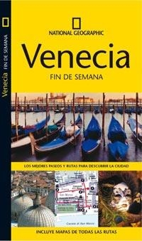 VENECIA - NATIONAL GEOGRAPHIC FIN DE SEMANA | 9788482984995 | GUIDES, INSIGHT | Librería Castillón - Comprar libros online Aragón, Barbastro