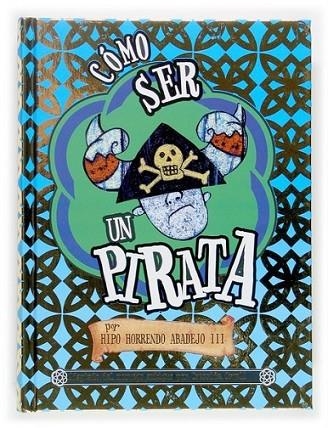 CÓMO SER UN PIRATA | 9788467510874 | COWELL, CRESSIDA | Librería Castillón - Comprar libros online Aragón, Barbastro