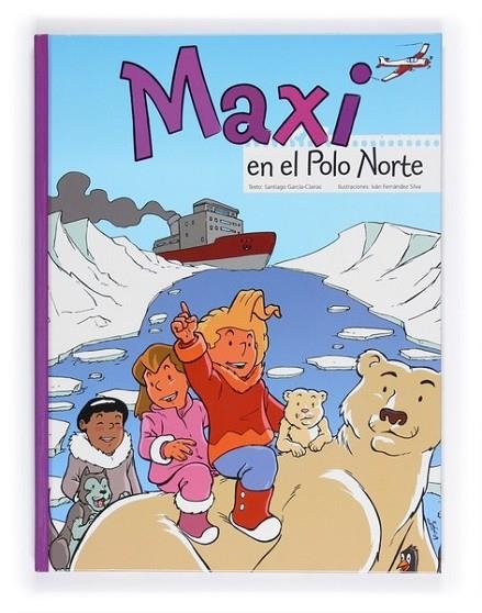 MAXI EN EL POLO NORTE | 9788467546699 | GARCÍA-CLAIRAC, SANTIAGO | Librería Castillón - Comprar libros online Aragón, Barbastro