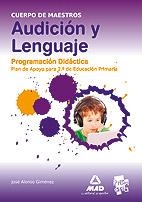 CUERPO DE MAESTROS AUDICIÓN Y LENGUAJE PROGRAMACIÓN DIDÁCTICA | 9788467640229 | ALONSO GIMÉNEZ, JOSÉ | Librería Castillón - Comprar libros online Aragón, Barbastro