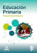 CUERPO DE MAESTROS EDUCACIÓN PRIMARIA PROGRAMACIÓN DIDÁCTICA | 9788467647174 | VV.AA. | Librería Castillón - Comprar libros online Aragón, Barbastro