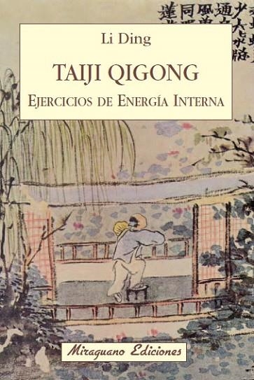 TAIJI QIGONG : EJERCICIOS DE ENERGÍA INTERNA | 9788478133666 | DING, LI | Librería Castillón - Comprar libros online Aragón, Barbastro