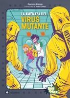 AMENAZA DEL VIRUS MUTANTE, LA - EMI Y MAX | 9788424632717 | LIENAS, GEMMA | Librería Castillón - Comprar libros online Aragón, Barbastro