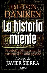 HISTORIA MIENTE, LA | 9788441421790 | VON DANIKEN, ERICH | Librería Castillón - Comprar libros online Aragón, Barbastro