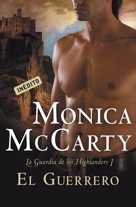 GUERRERO, EL - GUARDIA DE LOS HIGHLANDERS 1 | 9788499088013 | MCCARTY, MONICA | Librería Castillón - Comprar libros online Aragón, Barbastro