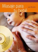 MASAJE PARA TU BEBÉ + DVD | 9788425519628 | MORALES, JUAN | Librería Castillón - Comprar libros online Aragón, Barbastro