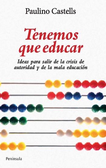 TENEMOS QUE EDUCAR | 9788499420844 | CASTELL, PAULINO | Librería Castillón - Comprar libros online Aragón, Barbastro