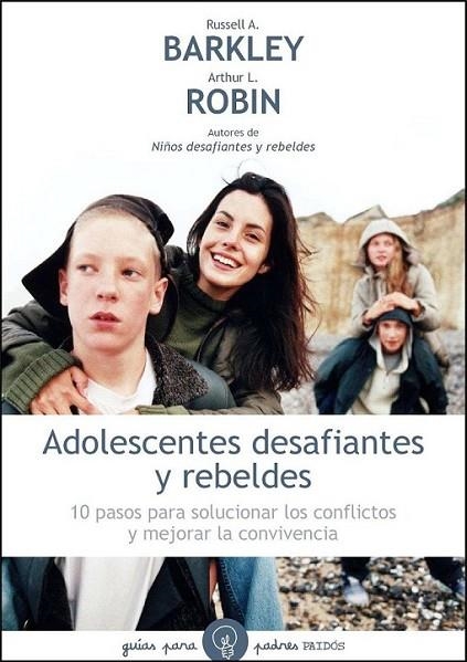 ADOLESCENTES DESAFIANTES Y REBELDES | 9788449324994 | BARKLEY, RUSSELL A. | Librería Castillón - Comprar libros online Aragón, Barbastro